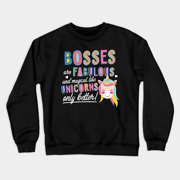 Bosses are like Unicorns Gift Idea Crewneck Sweatshirt by BetterManufaktur